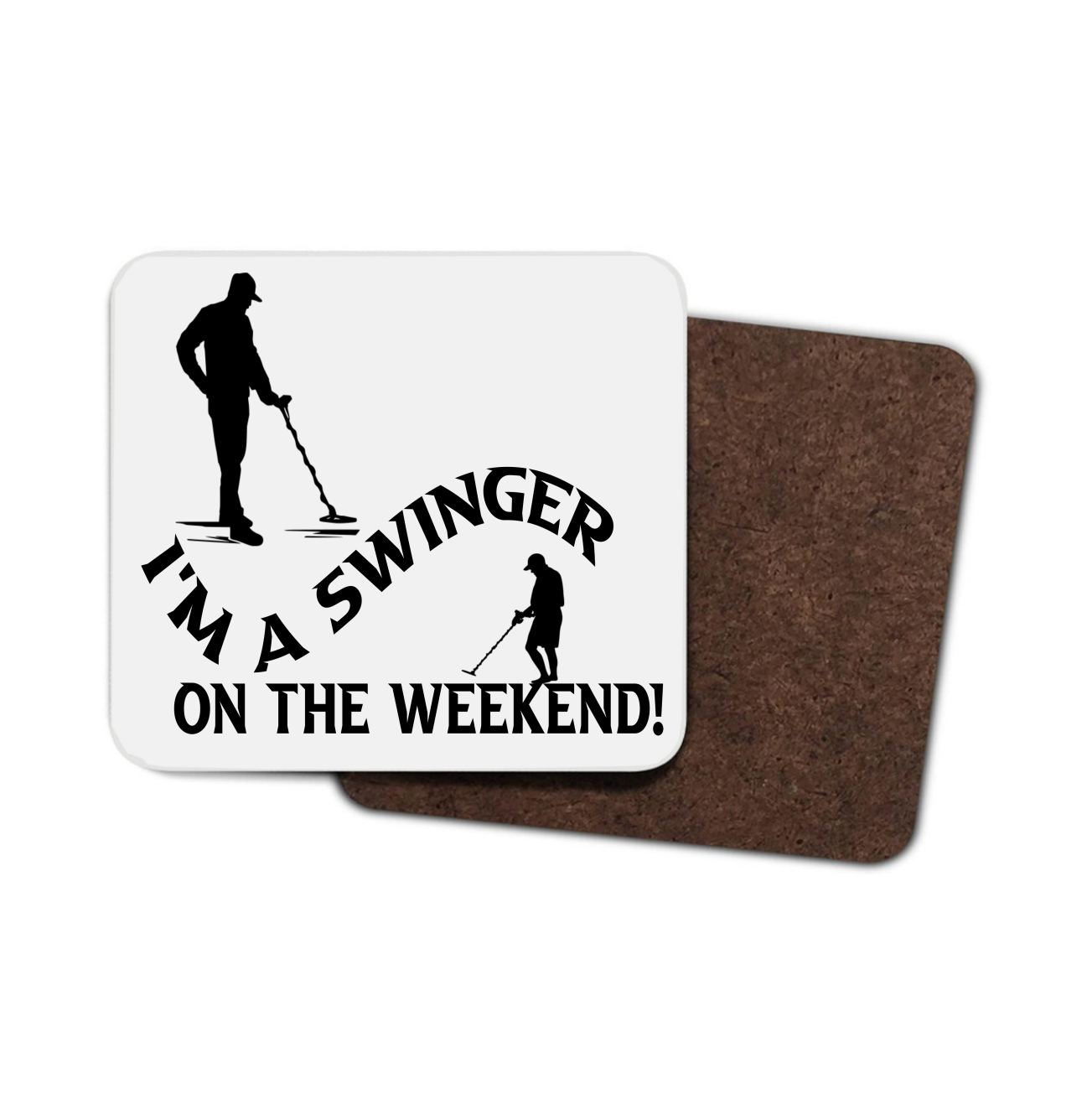I'm A Swinger On The Weekend Hardboard Coaster, Funny Coaster